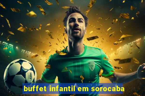 buffet infantil em sorocaba